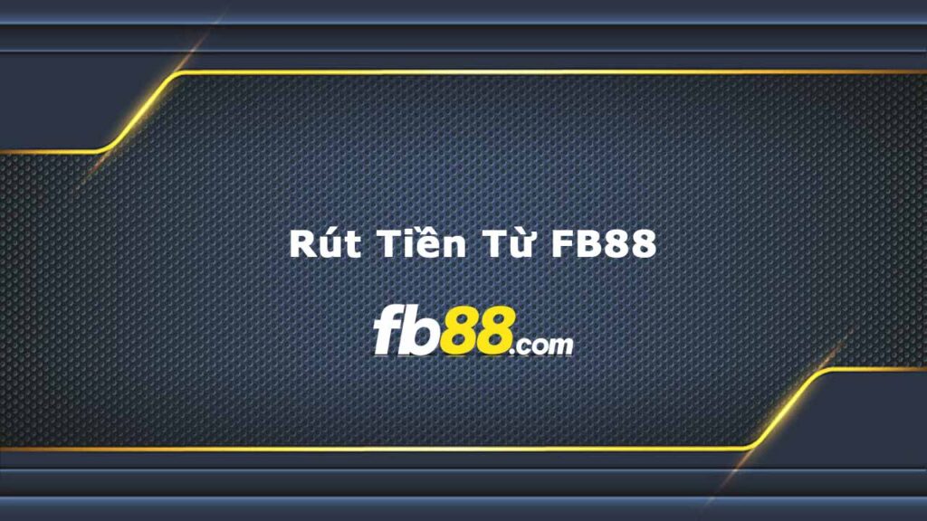 Rút tiền FB88